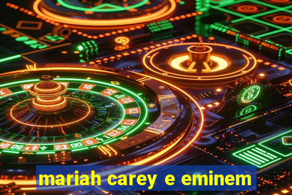 mariah carey e eminem